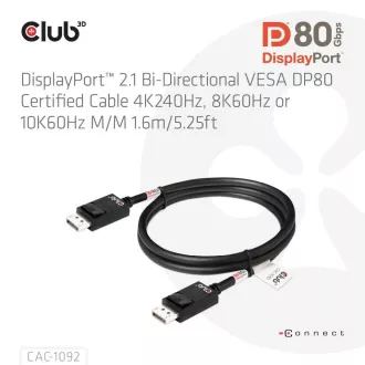 Kabel Club3D DisplayPort 2.1 do DisplayPort 2.1, VESA DP80, 4K240Hz/8K60Hz/10K60Hz (M/M), 1,6 m, czarny