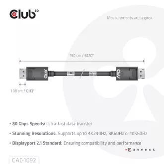 Kabel Club3D DisplayPort 2.1 do DisplayPort 2.1, VESA DP80, 4K240Hz/8K60Hz/10K60Hz (M/M), 1,6 m, czarny